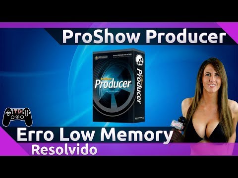 ProShow Producer Erro Low Memory - Resolvido