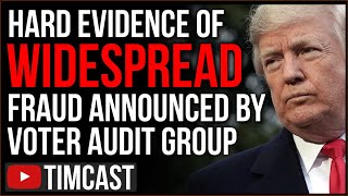 HARD Evidence Of Widespread Fraud Announced By Voter Audit Group, Media And Democrats STILL Deny It