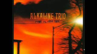 Watch Alkaline Trio Maybe Ill Catch Fire video