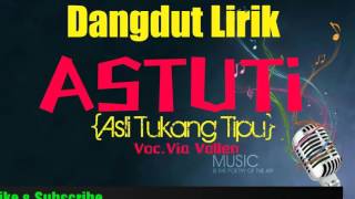 Lirik lagu astuti asli tukang tipu