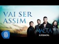Malta - Vai Ser Assim (Álbum Supernova) [Áudio Oficial]