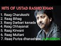 Raag by Ustad Rashid Khan | Jukebox | ragas by Rashid Khan.
