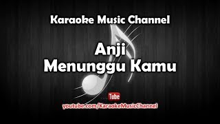Karaoke Anji - Menunggu Kamu | Tanpa Vokal