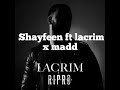 Lacrim 3dabi ft shayfeen x Madd xLACRIM RIPR3{ lyrics }