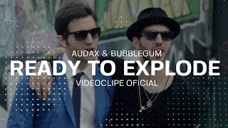 Audax & Bubble Gum - Ready To Explode