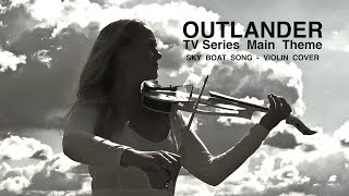 OUTLANDER | TV Series - Main Theme | SKY BOAT SONG ::: Official Violin Cover