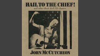 Watch John McCutcheon Hail To The Chief video