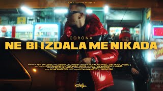 Corona - Ne Bi Izdala Me Nikada