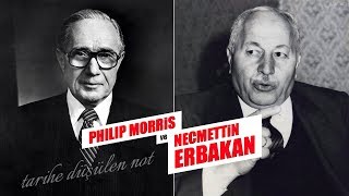 Philip Morris Ve Necmettin Erbakan Tarihe Düşülen Not
