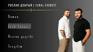 Tural Everest | Руслан Добрый | Сборник 2024 #Azerbaycan