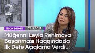 Müğənni Leyla Rəhimova Boşanması Haqqında İlk Dəfə Açıqlama Verdi...