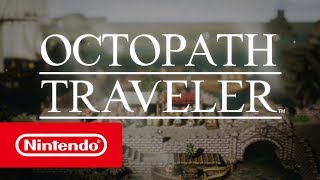 OCTOPATH TRAVELER - E3 2018 Trailer (Nintendo Switch) OCTOPATH TRAVELER - E3 2018 Trailer (Nintendo Switch)