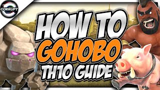 Th10 Gohobo Attack Strategy Guide Clash Of Clans