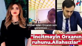 Türkan Məmmədli Od Püskürdü - İncitməyin Orxanın Ruhunu.allahsızlar