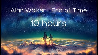 Alan Walker - End of Time (10 hours)