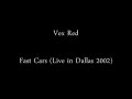 Vex Red - Fast Cars (Live)