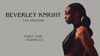 Watch Beverley Knight First Time video