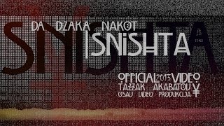 Da Dzaka Nakot - Snishta (Official Video 2013)