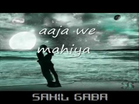 Aaja We mahiyaSong With LyricsSahil Gaba.mp4