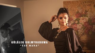 Gulalek Gulmyradowa - Taý Maňa 2022