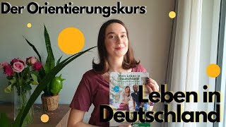 Der Orientierungskurs, Leben In Deutschland Kurs İçeriği, Sınav, Deneyimim