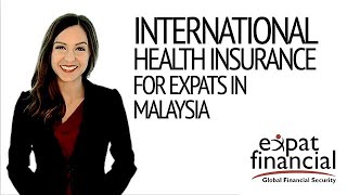 International Health Insurance For Expats In Malaysia