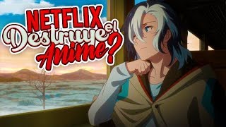 NETFLIX esta DESTRUYENDO el ANIME?