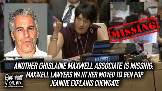 Another Ghislaine Maxwell Associate is Missing; Her lawyers want her moved to get pop & more