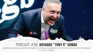 Podcast #29: Antanas "Tony G" Guoga / Businessman / Poker Player / $6,360,041 in live MTT earnings