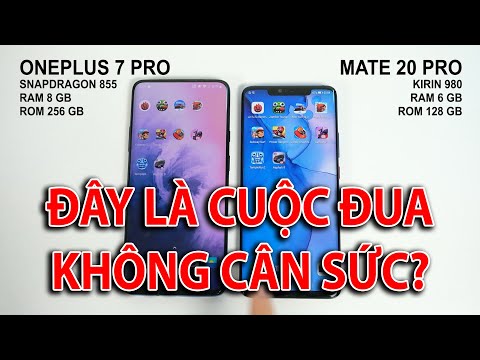 Speedtest: Oneplus 7 Pro vs Huawei Mate 20 Pro - Tỉ số quá cách biệt!