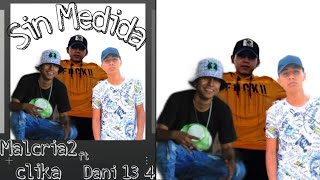 Sin Medida Video Oficial Malcria2 Clika Ft Dani 13 4 Klan De Barrio Beats