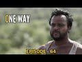 One Way Episode 64