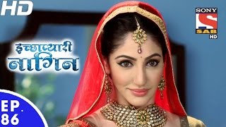 icchapyaari naagin इच्छाप्यारी नागिन episode 86 24th january 2017