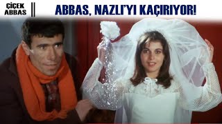 Çiçek Abbas Türk Filmi Abbas, Nazlıyı Düğünde Kaçırıyor