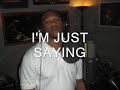 I'M JUST SAYING "Bobby Johnson" Rap Therapy"