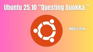 Ubuntu 25.10 Questing Quokka The Most Polished Ubuntu Yet