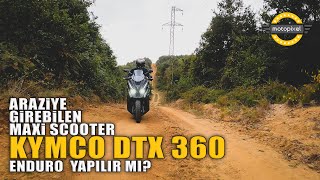 Arazi Özelliği Olan İlk Maxi Scooter!  Kymco DTX 360