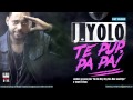 J.Yolo - Te pup, Pa Pa! (Official Single)