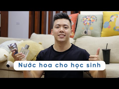 GỢI Ý NƯỚC HOA CHO HỌC SINH, SINH VIÊN // VÀI LỜI TÂM SỰ !! Hoàng XXIV