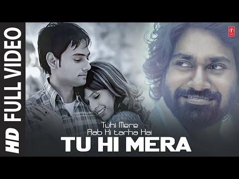Tu Hi Mera Rab Ki Tarha Full Song Tuhi Mere Rab Ki Tarha