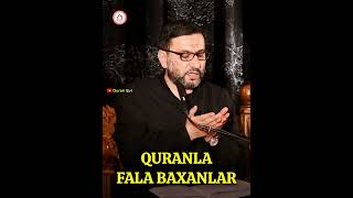 Hacı Şahin - Quranla Fala Baxanlar Yada Baxdıranlar Dinləsin