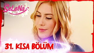 Selena 31. Bölüm Kısa Bölümler
