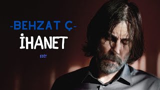 Behzat Ç İhanet Edit
