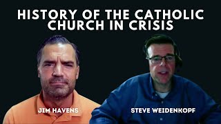 History of the Catholic Church in Crisis with Steve Weidenkopf
