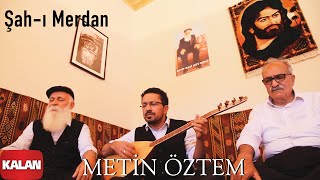 Metin Öztem - Şah-ı Merdan [ Pir Dolusu © 2021 Kalan Müzik ]
