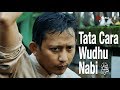 Tata Cara Wudhu Nabi - Ustadz Abu Yahya Badru Salam, Lc