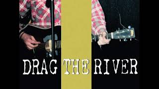 Watch Drag The River Medicine video
