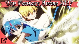 Top 25 Fantasy Anime 2017 (All The Time)