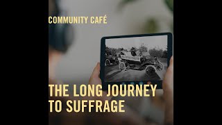 Community Chat: The Long Journey to Suffrage (August 2020)