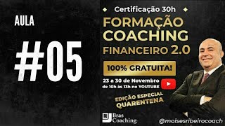 Aula 05 - Formação Coaching Financeiro 100% GRATUITA